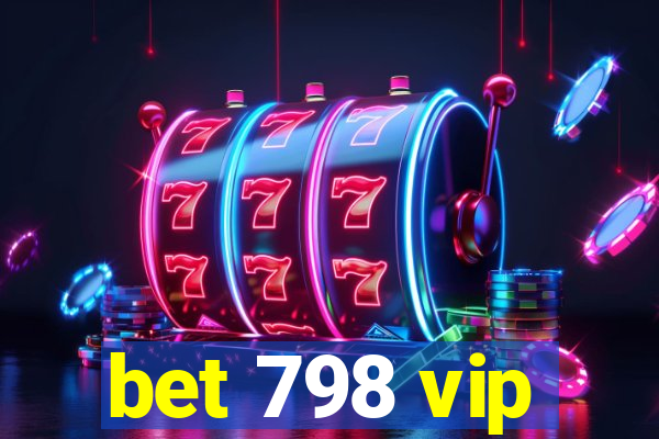 bet 798 vip